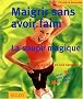 Maigrir sans avoir faim : la soupe magique