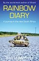 Rainbow Diary: A Journey in the New South Africa