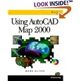 Using AutoCAD Map 2000 by  Mark Oliver