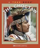 The Choctaw (True Books)