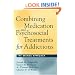 Combining Medication and Psychosocial Treatment for Addictions: The BRENDA Method