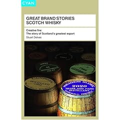 Great Brand Stories Scotch Whisky: Creative fire - The story of Scotland's greatest export