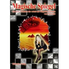 Magische Spiegel. Die alten Techniken der Arbeit mit magischen Spiegeln