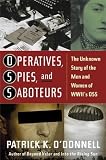  : Operatives, Spies, and Saboteurs: The Unknown Story of the Men and Women of World War II's OSS