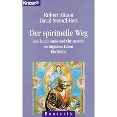 Der spirituelle Weg. Zen- Buddhismus und Christentum im t�glichen Leben.