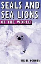 Seals and Sealions of the World (Of the World Series)