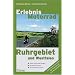Erlebnis Motorrad Ruhrgebiet /Westfalen: Kleine und gro�e Runden, die besten Kurven und die sch�nsten Touren
