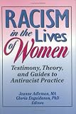 Racism in the Lives of Women: Testimony, Theory, and Guides to Antiracist Practice (Haworth Innovations in Feminist Studies)