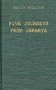 Five Journeys from Jakarta: Inside Sukarno's Indonesia
