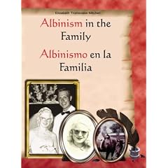 Click here to buy Albinism in the Family: Albinismo en la Familia (Spanish Edition) by Elizabeth Tromsness Mitchell.