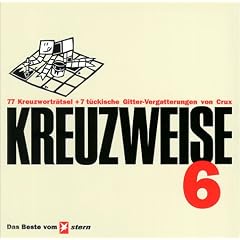 Crux, Bd.6 : 77 Kreuzwortr�tsel + 7 t�ckische Gitter-Vergatterungen