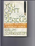 You Cant Be Serious: Writing and Living American Humor