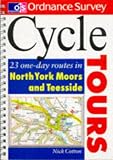 Cycle Tours: 23 One-day Routes in North Yorkshire and Teeside (Ordnance Survey Cycle Tours)