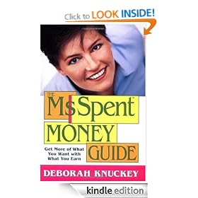 The Ms. Spent Money Guide: Get More of What You Want with What You Earn