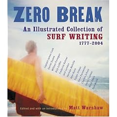 Zero Break: An Illustrated Collection of Surf Writing, 1777-2004