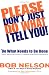Please Don't Just Do What I Tell You, Do What Needs to Be Done: Every Employee's Guide to Making Work More Rewarding