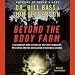 Beyond the Body Farm: A Legendary Bone Detective Explores Murder, Mysteries, and the Revolution in Forensic Science