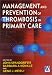 Management and Prevention of Thrombosis in Primary Care