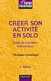 Creer son activite en solo : Guide du travailleur independant