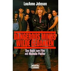 Dangerous Minds. Wilde Gedanken. Das Buch zum Film mit Michelle Pfeiffer.