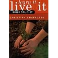 Christian Character (Learn It, Live It Bible Studies) by 