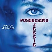 Possessing Jessie | [Nancy Springer]