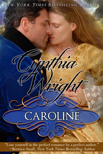 Caroline (The Beauvisage Novels, Book 1) by Cynthia Wright Caroline (The Beauvisage Novels, Book 1) by Cynthia Wright