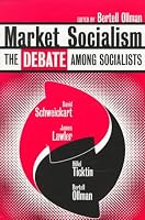 Market Socialism: The Debate Among Socialist