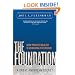 The Foundation: A Great American Secret; How Private Wealth is Changing the World