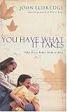 You Have What It Takes: What Every Father Needs to Know