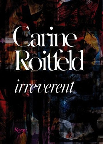 Carine Roitfeld:  Irreverent