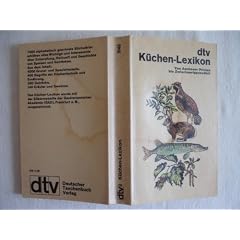 dtv-K�chen-Lexikon. Von Aachener Printen bis Zwischenrippenst�ck.
