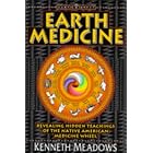 Click here to buy Earth Medicine: Revealing Hidden Teachings of the Native American Medicine Wheel... by  Kenneth Meadows.