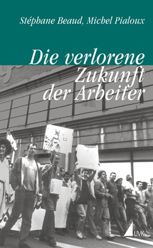 Die verlorene Zukunft der Arbeiter