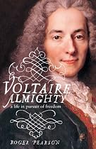 Voltaire Almighty: A Life in Pursuit of Freedom