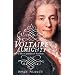 Voltaire Almighty: A Life in Pursuit of Freedom