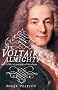 Voltaire Almighty: A Life in Pursuit of Freedom