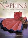 Simply Napkins: Fast Folds, Finishes & Festive Flourishes