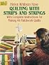 Quilting with Strips and Strings (Dover Needlework Series)