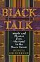 Black Talk: Words and Phrases from the Hood to the Amen Corner