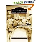 The Legacy of Nursing at Albany Medical Center (Images of America) by Mary D. French and Elsie L. Whiting