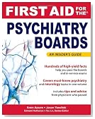 First Aid for the Psychiatry Boards (FIRST AID Specialty Boards)