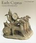 Early Cyprus: Crossroads of the Mediterranean (Getty Trust Publications: J. Paul Getty Museum)