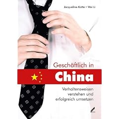 Gesch�ftlich in China: Verhaltensweisen verstehen und erfolgreich umsetzen
