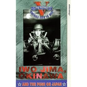 V Is For Victory - America Goes To War - Iwo Jima, Okinawa And The Push On Japan