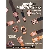 American Wristwatches: Five Decades of Style and Design by Edward Faber, Stewart Unger and Ettagale Blauer