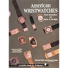 American Wristwatches: Five Decades of Style and Design by Edward Faber, Stewart Unger, and Ettagale Blauer