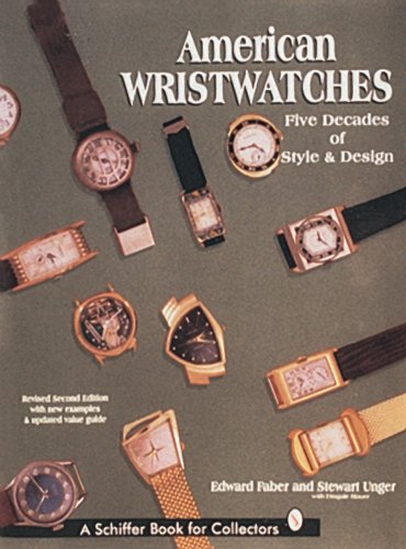 American Wristwatches: Five Decades of Style and Design (Schiffer Book for Collectors)