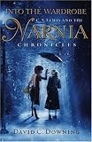 Into the Wardrobe: C. S. Lewis and the Narnia Chronicles