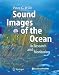 Sound Images of the Ocean: in Research and Monitoring